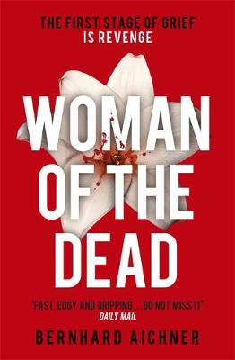 Bernhard Aichner - Woman of the Dead: A Thriller - 9781780228327 - V9781780228327