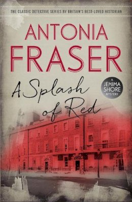 Lady Antonia Fraser - A Splash of Red: A Jemima Shore Mystery - 9781780228488 - V9781780228488
