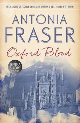 Lady Antonia Fraser - Oxford Blood: A Jemima Shore Mystery - 9781780228525 - V9781780228525