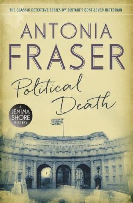 Lady Antonia Fraser - Political Death: A Jemima Shore Mystery - 9781780228587 - V9781780228587