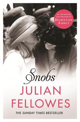 Julian Fellowes - Snobs: A Novel - 9781780229225 - V9781780229225