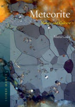 Maria Golia - Meteorite: Nature and Culture - 9781780234977 - V9781780234977