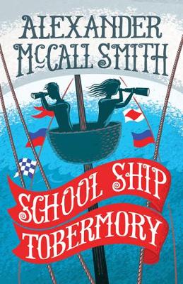 Mccall Smith - School Ship Tobermory: A School Ship Tobermory Adventure (Book 1) - 9781780273433 - V9781780273433