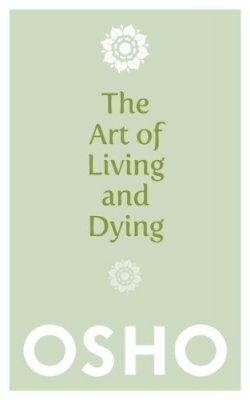 Osho - The Art of Living and Dying - 9781780285313 - V9781780285313