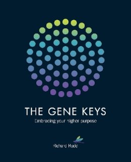 Richard Rudd - The Gene Keys: Embracing Your Higher Purpose - 9781780285429 - 9781780285429