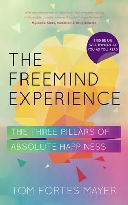 Tom Mayer Fortes - The Freemind Experience: Seeing yourself as perfect and falling in love with life - 9781780287652 - V9781780287652