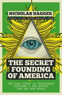 Nicholas Hagger - The Secret Founding Of America - 9781780289526 - V9781780289526