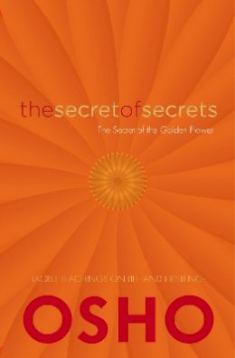 Osho - The Secret of Secrets: The Secrets of the Golden Flower - 9781780289977 - V9781780289977