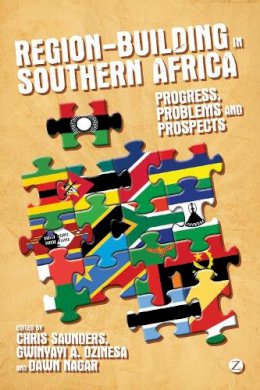 Chris Saunders - Region-Building in Southern Africa: Progress, Problems and Prospects - 9781780321783 - V9781780321783