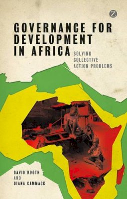David Booth - Governance for Development in Africa: Solving Collective Action Problems - 9781780325958 - V9781780325958