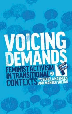 Sohela Nazneen - Voicing Demands: Feminist Activism in Transitional Contexts - 9781780329673 - V9781780329673