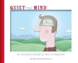 Matthew Johnstone - Quiet the Mind. by Matthew Johnstone - 9781780331188 - KOG0006360
