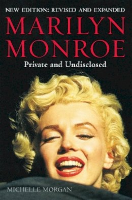 Michelle Morgan - Marilyn Monroe: Private and Undisclosed: New edition: revised and expanded - 9781780331287 - V9781780331287