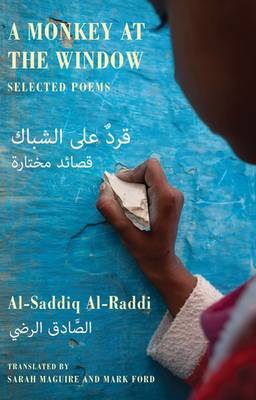 Al-Saddiq Al-Raddi - A Monkey at the Window: Selected Poems - 9781780372723 - V9781780372723