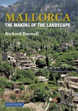 Richard Buswell - Mallorca: The Making of the Landscape - 9781780460109 - V9781780460109