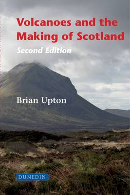 Brian Upton - Volcanoes and the Making of Scotland - 9781780460567 - V9781780460567