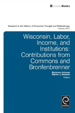 Marianne Johnson - Wisconsin, Labor, Income, and Institutions: Contributions from Commons and Bronfenbrenner - 9781780520100 - V9781780520100
