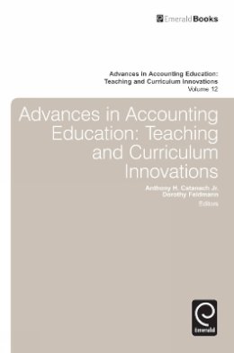 Anthony H. Catanach - Advances in Accounting Education: Teaching and Curriculum Innovations - 9781780522227 - V9781780522227