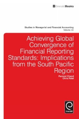 Christopher Patel - Achieving Global Convergence of Financial Reporting Standards: Implications from the South Pacific Region - 9781780524429 - V9781780524429