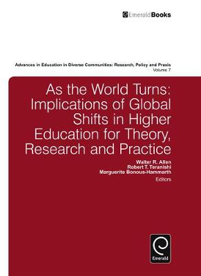 Walter Allen - As the World Turns: Implications of Global Shifts in Higher Education for Theory, Research and Practice - 9781780526409 - V9781780526409