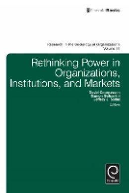 Damon Golsorkhi - Rethinking Power in Organizations, Institutions, and Markets - 9781780526645 - V9781780526645