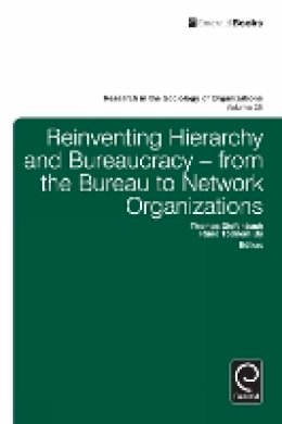 Thomas Diefenbach - Reinventing Hierarchy and Bureaucracy: From the Bureau to Network Organizations - 9781780527826 - V9781780527826