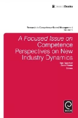 Prof. Ron Sanchez - A focussed Issue on Competence Perspectives on New Industry Dynamics - 9781780528823 - V9781780528823