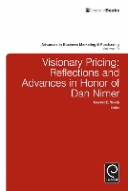 Prof. Gerald Smith - Visionary Pricing: Reflections and Advances in Honor of Dan Nimer - 9781780529967 - V9781780529967 Prof. Gerald Smith - Visionary Pricing: Reflections and Advances in Honor of Dan Nimer - 9781780529967 - V9781780529967