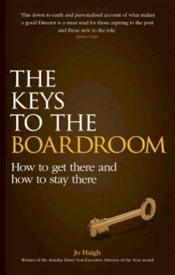 Jo Haigh - The Keys to the Boardroom: How to Get There and How to Stay There - 9781780591735 - V9781780591735