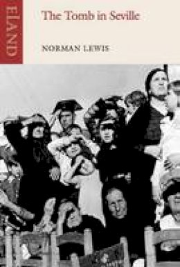 Norman Lewis - The Tomb in Seville - 9781780600086 - V9781780600086