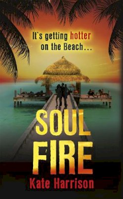 Kate Harrison - Soul Beach: Soul Fire: Book 2 - 9781780621470 - V9781780621470