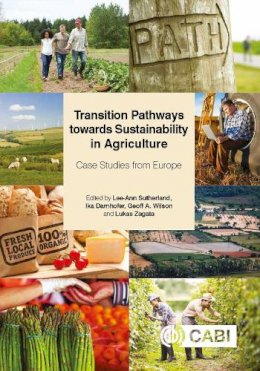Lee-Ann Sutherland (Ed.) - Transition Pathways Towards Sustainability in Agriculture: Case Studies from Europe - 9781780642192 - V9781780642192