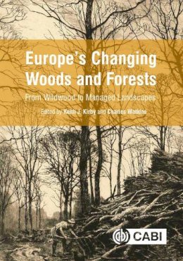 Keith Kirby - Europe´s Changing Woods and Forests: From Wildwood to Managed Landscapes - 9781780643373 - V9781780643373