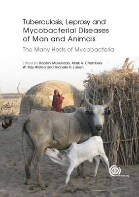 H(Ed)Et Al Mukundan - Tuberculosis, Leprosy and Other Mycobacterial Diseases of Man and Animals: The Many Hosts of Mycobacteria - 9781780643960 - V9781780643960