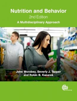 John Worobey - Nutrition and Behavior: A Multidisciplinary Approach - 9781780644455 - V9781780644455