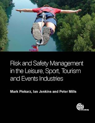 Mark Piekarz - Risk and Safety Management in the Leisure, Events, Tourism and Sports Industries - 9781780644493 - V9781780644493