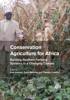 A. Kassam - Conservation Agriculture for Africa: Building Resilient Farming Systems in a Changing Climate - 9781780645681 - V9781780645681