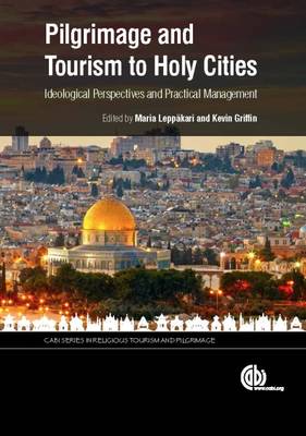 Maria Leppakari - Pilgrimage and Tourism to Holy Cities: Ideological and Management Perspectives - 9781780647388 - V9781780647388