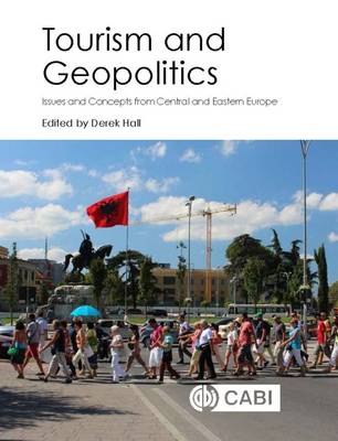 Derek R. Hall - Tourism and Geopolitics: Issues and Concepts from Central and Eastern Europe - 9781780647616 - V9781780647616