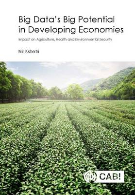 Dr. Nir Kshetri - Big Data´s Big Potential in Developing Economies: Impact on Agriculture, Health and Environmental Security - 9781780648682 - V9781780648682