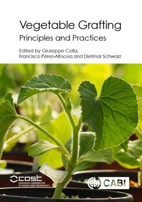 - Vegetable Grafting: Principles and Practices - 9781780648972 - V9781780648972