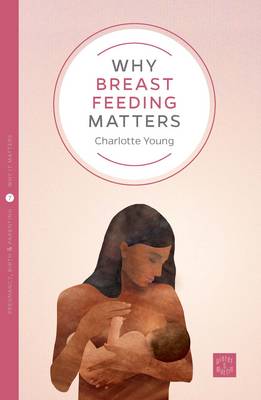Charlotte Young - Why Breastfeeding Matters - 9781780665207 - V9781780665207