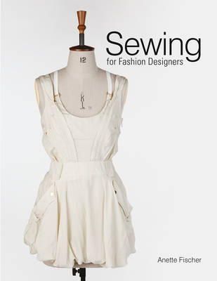 Anette Fischer - Sewing for Fashion Designers - 9781780672304 - V9781780672304