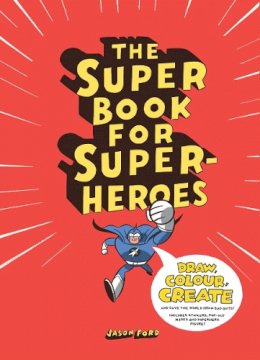 Jason Ford - The Super Book for Superheroes - 9781780673059 - V9781780673059