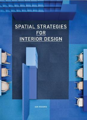 Ian Higgins - Spatial Strategies for Interior Design - 9781780674155 - V9781780674155