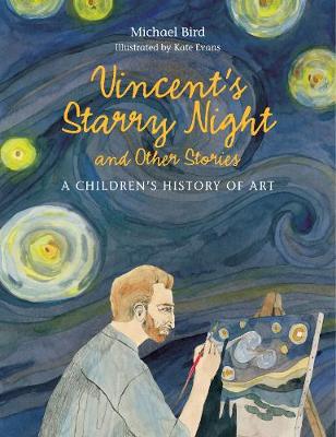 Michael Bird - Vincent´s Starry Night and Other Stories: A Children´s History of - 9781780676142 - V9781780676142