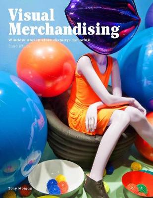 Tony Morgan - Visual Merchandising, Third edition: Windows and in-store display - 9781780676876 - V9781780676876