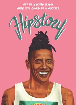 Amit Shimoni - Hipstory: Why Be a World Leader When You Could Be a Hipster? - 9781780679983 - V9781780679983