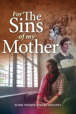 Marie Therese Rogers-Moloney - For the Sins of My Mother - 9781780730653 - KRF2233092