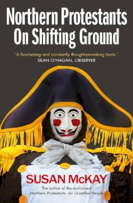 Susan Mckay - Northern Protestants: On Shifting Ground - 9781780732640 - V9781780732640